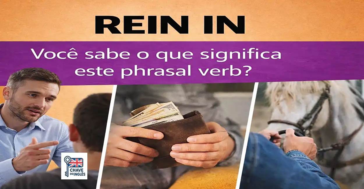 Mãos segurando rédeas de cavalo, representando controle e o phrasal verb rein in